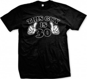 This Guy Is 30 T-Shirt 30th Birthday Gift ideas For Him